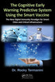 Book cover of: Cognitive Early Warning Predictive System Using the Smart Vaccine. By: Rocky Termanini