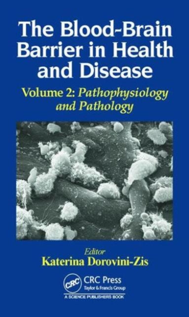 Book cover of: Blood-Brain Barrier in Health and Disease, Volume Two. By: Katerina Dorovini-Zis