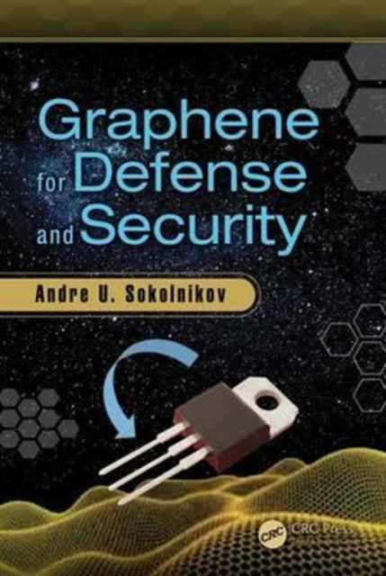 Book cover of: Graphene for Defense and Security. By: Andre U. Sokolnikov