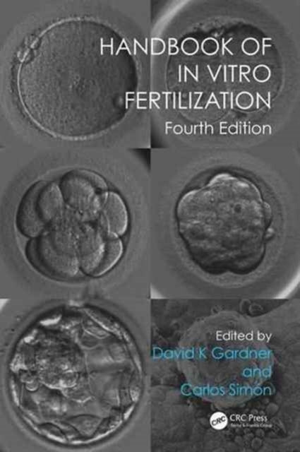 Book cover of: Handbook of In Vitro Fertilization. By: David K. Gardner