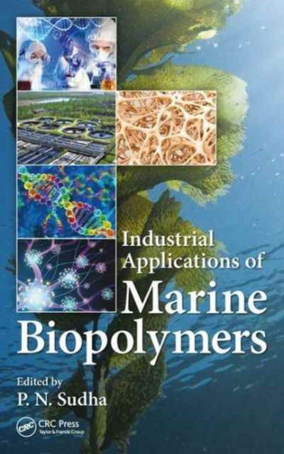 Book cover of: Industrial Applications of Marine Biopolymers. By: Parappurath Narayanan Sudha