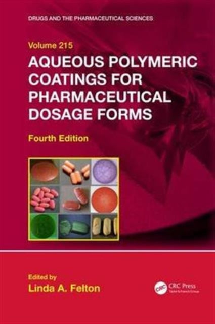 Book cover of: Aqueous Polymeric Coatings for Pharmaceutical Dosage Forms. By: Linda A Felton