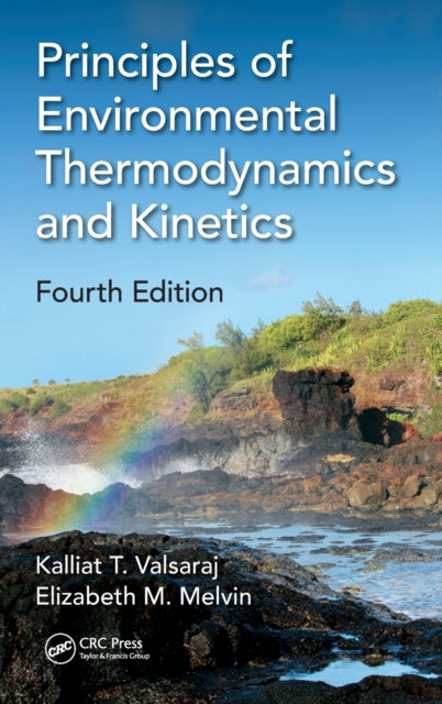 Book cover of: Principles of Environmental Thermodynamics and Kinetics. By: Kalliat T. Valsaraj