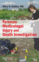 Book cover of: Forensic Medicolegal Injury and Death Investigation. By: Mary H. Dudley