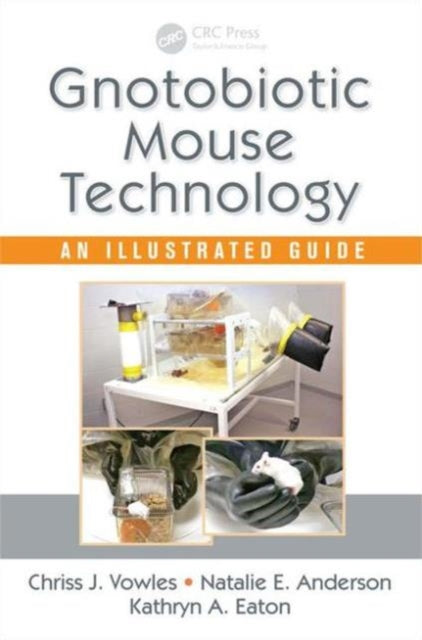 Book cover of: Gnotobiotic Mouse Technology. By: Chriss J. Vowles