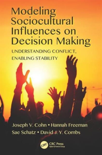 Book cover of: Modeling Sociocultural Influences on Decision Making. By: Joseph V. Cohn
