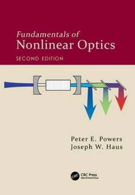 Book cover of: Fundamentals of Nonlinear Optics. By: Peter E. Powers