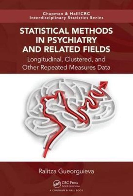 Book cover of: Statistical Methods in Psychiatry and Related Fields. By: Ralitza Gueorguieva