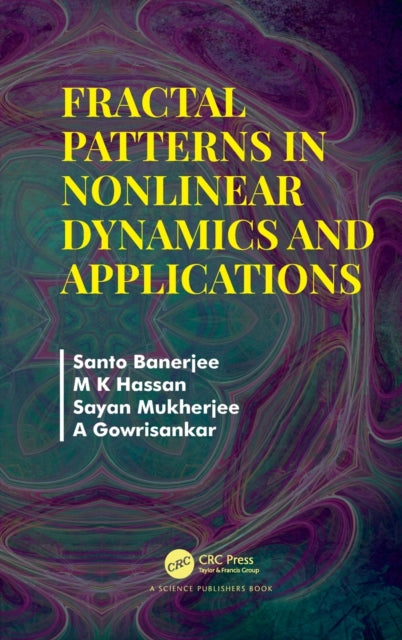 Book cover of: Fractal Patterns in Nonlinear Dynamics and Applications. By: Santo Banerjee