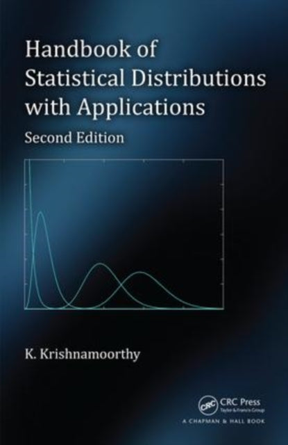 Book cover of: Handbook of Statistical Distributions with Applications. By: Kalimuthu Krishnamoorthy