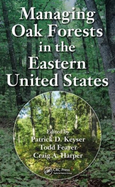 Book cover of: Managing Oak Forests in the Eastern United States. By: Patrick D. Keyser