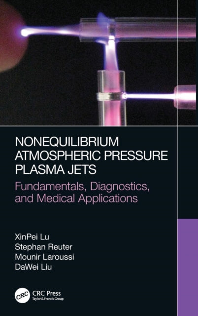 Book cover of: Nonequilibrium Atmospheric Pressure Plasma Jets. By: XinPei Lu