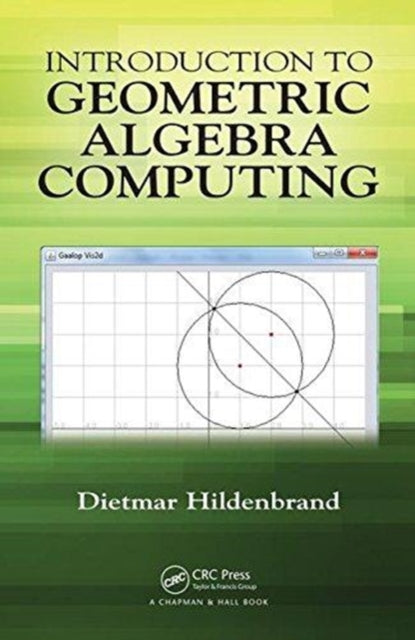 Book cover of: Introduction to Geometric Algebra Computing. By: Dietmar Hildenbrand