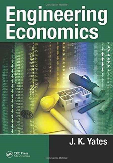 Book cover of: Engineering Economics. By: J. K. Yates
