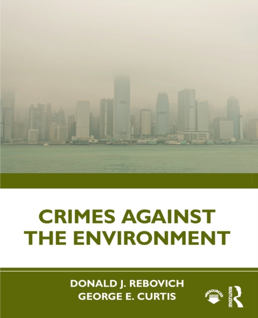 Book cover of: Crimes Against the Environment. By: Donald Rebovich