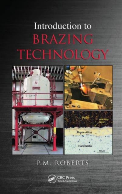 Book cover of: Introduction to Brazing Technology. By: P. M Roberts