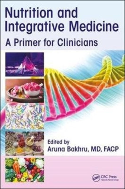 Book cover of: Nutrition and Integrative Medicine. By: Aruna Bakhru