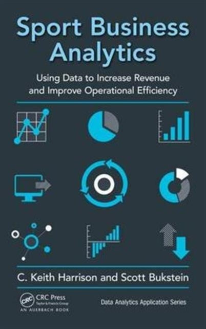 Book cover of: Sport Business Analytics. By: C. Keith Harrison