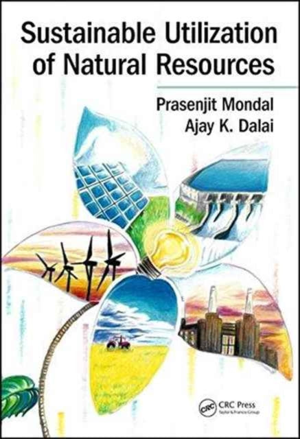 Book cover of: Sustainable Utilization of Natural Resources. By: Prasenjit Mondal