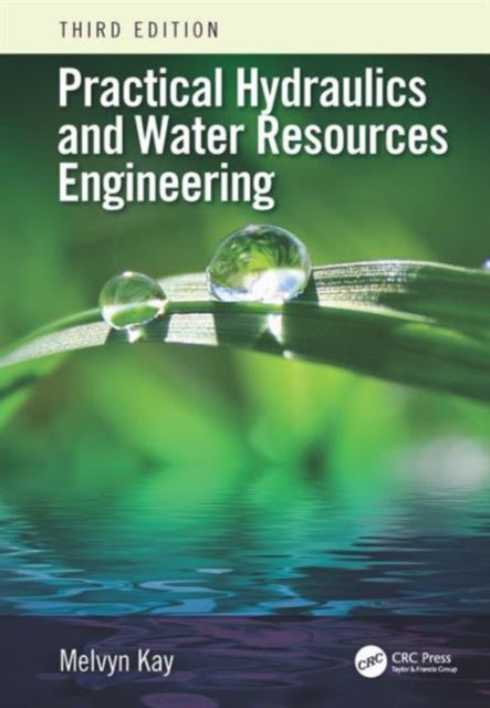 Book cover of: Practical Hydraulics and Water Resources Engineering. By: Melvyn Kay
