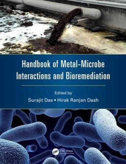 Book cover of: Handbook of Metal-Microbe Interactions and Bioremediation. By: Surajit Das