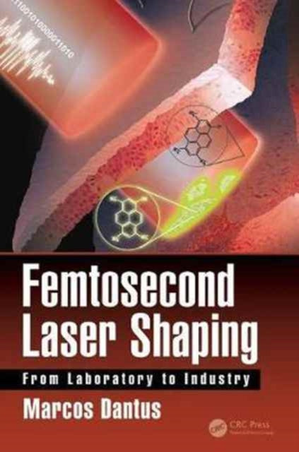 Book cover of: Femtosecond Laser Shaping. By: Marcos Dantus