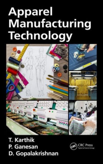 Book cover of: Apparel Manufacturing Technology. By: T. Karthik