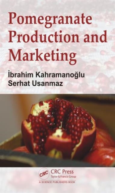 Book cover of: Pomegranate Production and Marketing. By: Ibrahim Kahramanoglu