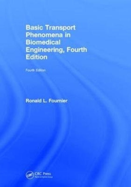 Book cover of: Basic Transport Phenomena in Biomedical Engineering. By: Ronald L. Fournier
