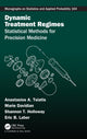 Book cover of: Dynamic Treatment Regimes. By: Anastasios A. Tsiatis