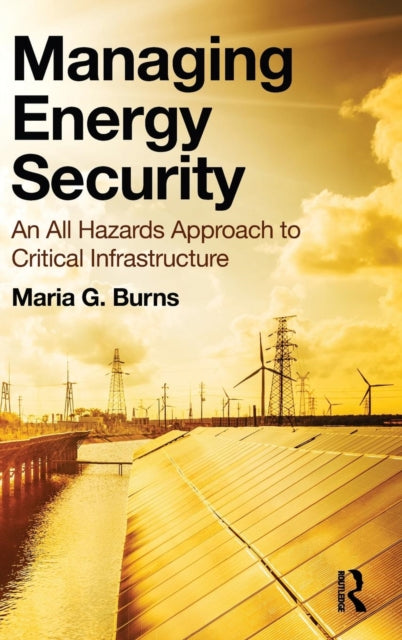 Book cover of: Managing Energy Security. By: Maria G. Burns