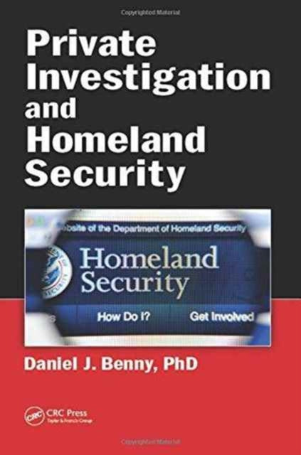 Book cover of: Private Investigation and Homeland Security. By: Daniel J. Benny