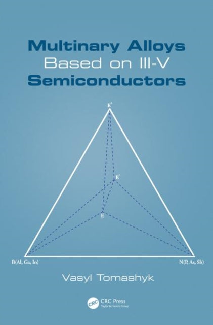 Book cover of: Multinary Alloys Based on III-V Semiconductors. By: Vasyl Tomashyk