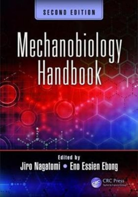 Book cover of: Mechanobiology Handbook, Second Edition. By: Jiro Nagatomi