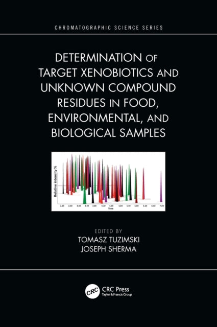 Book cover of: Determination of Target Xenobiotics and Unknown Compound Residues in Food, Environmental, and Biological Samples. By: Tomasz Tuzimski