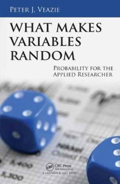 Book cover of: What Makes Variables Random. By: Peter J. Veazie