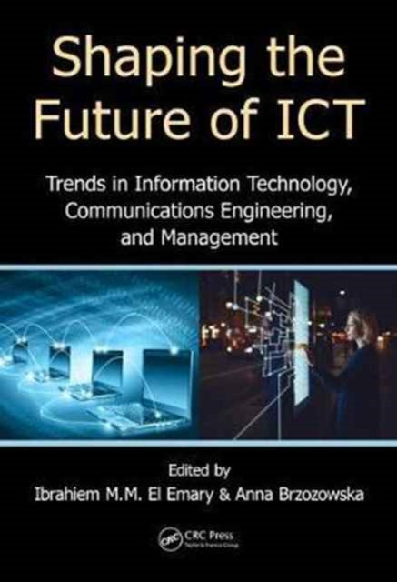 Book cover of: Shaping the Future of ICT. By: Ibrahiem El Emary
