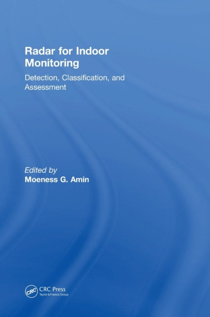 Book cover of: Radar for Indoor Monitoring. By: Moeness Amin