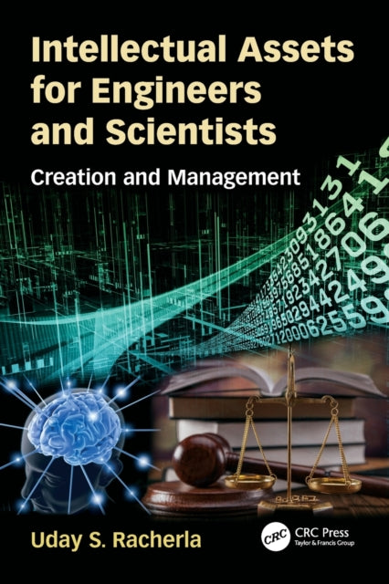 Book cover of: Intellectual Assets for Engineers and Scientists. By: Uday S. Racherla