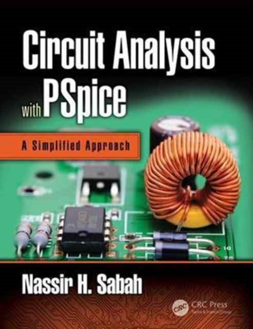 Book cover of: Circuit Analysis with PSpice. By: Nassir H. Sabah
