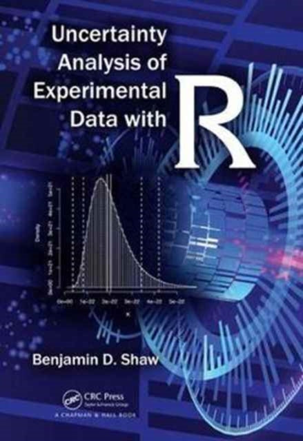 Book cover of: Uncertainty Analysis of Experimental Data with R. By: Benjamin David Shaw
