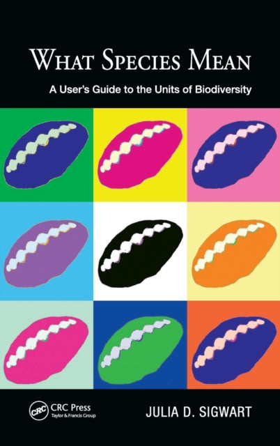 Book cover of: What Species Mean. By: Julia Sigwart
