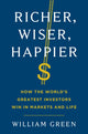 Book cover of: Richer, Wiser, Happier. By: Green, William