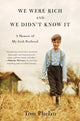 Book cover of: We Were Rich and We Didn't Know It. By: Tom Phelan