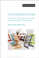 Book cover of: Childhood by Design. By: Megan Brandow-Faller