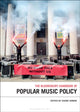 Book cover of: Bloomsbury Handbook of Popular Music Policy. By: Shane Homan