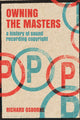 Book cover of: Owning the Masters. By: Richard Osborne