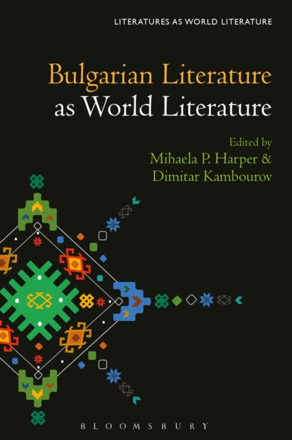 Book cover of: Bulgarian Literature as World Literature. By: Mihaela P. Harper