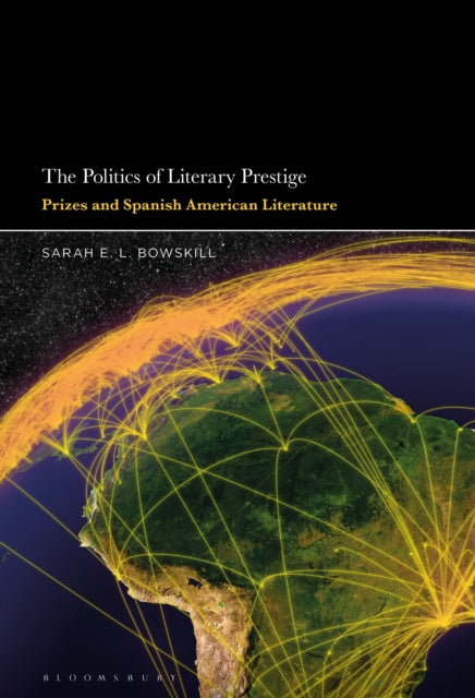 Book cover of: Politics of Literary Prestige. By: Sarah E. L. Bowskill