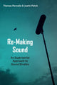 Book cover of: Re-Making Sound. By: Justin Patch